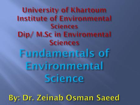 University of Khartoum Institute of Environmental Sciences Dip/ M