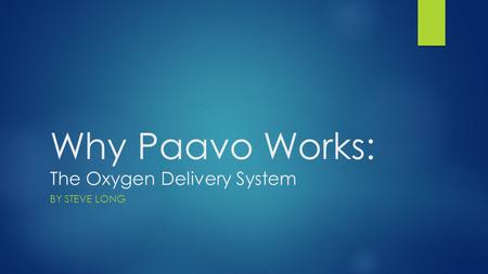 Why Paavo Works: The Oxygen Delivery System BY STEVE LONG.