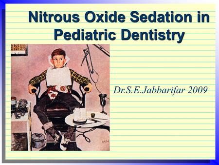 Nitrous Oxide Sedation in Pediatric Dentistry