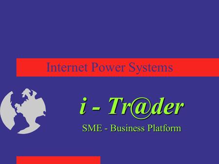 Internet Power Systems i - SME - Business Platform.