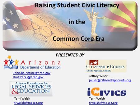 PRESENTED BY Raising Student Civic Literacy in the Common Core Era  Jeffrey Wiser