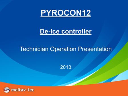 PYROCON12 De-Ice controller Technician Operation Presentation 2013.