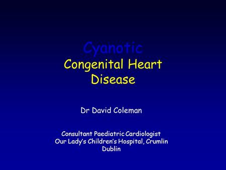 Cyanotic Congenital Heart Disease