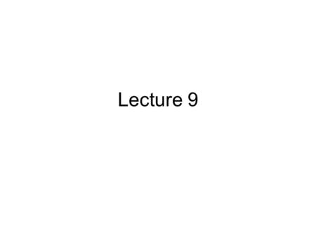 Lecture 9. Lecture 9: Outline Strings [Kochan, chap. 10] –Character Arrays/ Character Strings –Initializing Character Strings. The null string. –Escape.