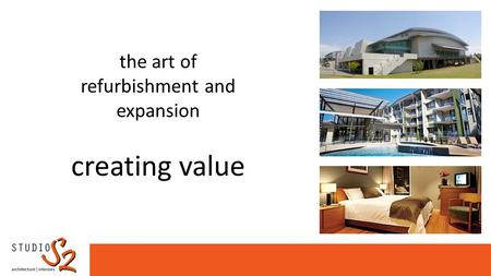 The art of refurbishment and expansion creating value.