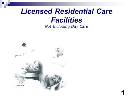 Licensed Residential Care Facilities Not Including Day Care