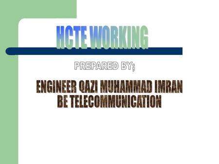 This presentation describes the working functionality of HCTE (C&C08). It fully details the process of call establishment and signaling paths through.