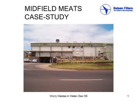 Worry Wastes in Water- Dec '051 MIDFIELD MEATS CASE-STUDY.