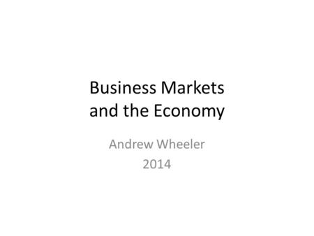 Business Markets and the Economy