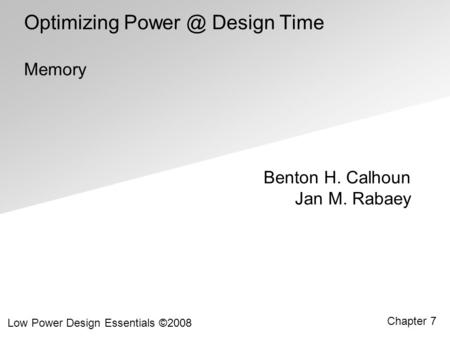 Optimizing Design Time Memory