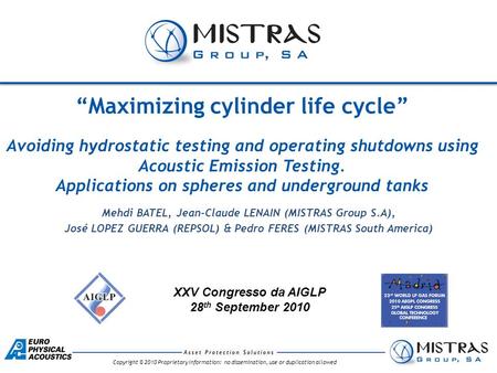 Copyright © 2010 Proprietary Information: no dissemination, use or duplication allowed “Maximizing cylinder life cycle” Avoiding hydrostatic testing and.