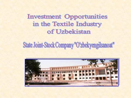 Republic of Uzbekistan:  World's sixth largest cotton producer (2005/2006 – more than 3.5 million tons)  Second largest cotton exporter after the United.