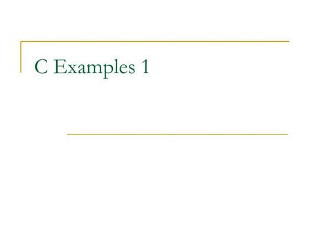 C Examples 1.