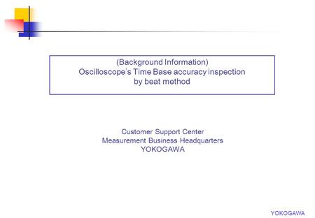 Customer Support Center Measurement Business Headquarters YOKOGAWA