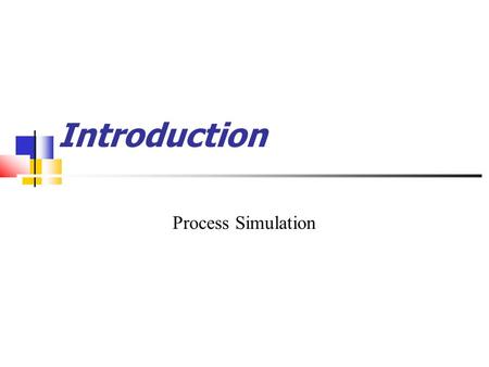 Introduction Process Simulation.