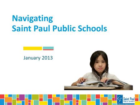 Navigating Saint Paul Public Schools January 2013.