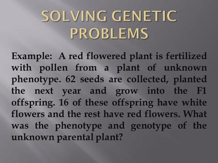 Solving Genetic Problems