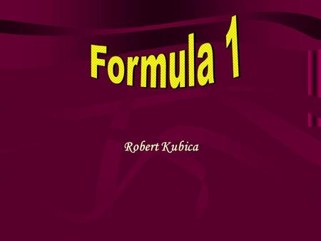 Robert Kubica Robert Kubica (born December 7, 1984 in Cracow) - A Polish racing driver who won the title in the World Series for Renault in 2005. In.