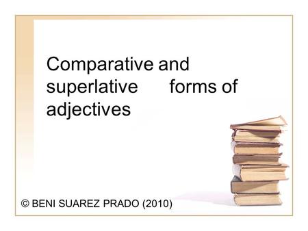 Comparative and superlative forms of adjectives