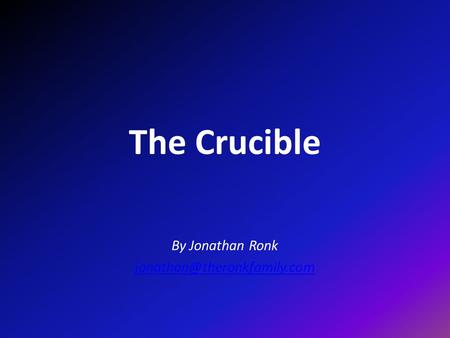 The Crucible By Jonathan Ronk