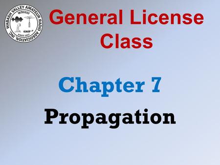 General License Class Chapter 7 Propagation.