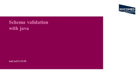 Schema validation with java xml xsd 8.10.08. 08.10.082 Agenda Umgebung Programm Output.