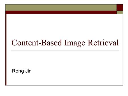 Content-Based Image Retrieval