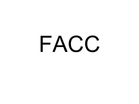 FACC. Feature and attribute Coding Catalogue (FACC) The DIgital Geographic Information Exchange STandard (DIGEST) –prepared by and issued under the authority.