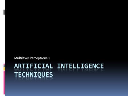 Multilayer Perceptrons 1. Overview  Recap of neural network theory  The multi-layered perceptron  Back-propagation  Introduction to training  Uses.