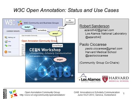 OAI8: Innovations in Scholarly Communication June 19-21 2013, Geneva, Switzerland 1 Open Annotation Community Group