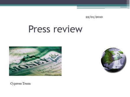 Press review Cypress Team 22/01/2010. General Motors stopped the production of HUMMERS ▫mid 2009 GM gets a deal with chinease firm Tengzhong Heavy Industrial.