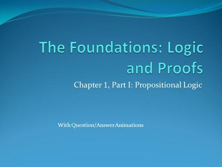 The Foundations: Logic and Proofs