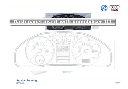 Service Training K-VK-36 TI 2.03/1 Dash panel insert with immobiliser III.