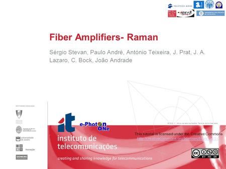 © 2005, it - instituto de telecomunicações. Todos os direitos reservados. This tutorial is licensed under the Creative Commons