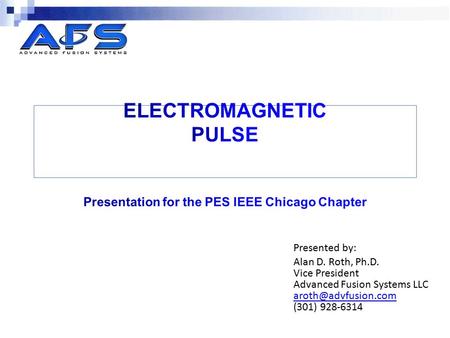 ELECTROMAGNETIC PULSE Presentation for the PES IEEE Chicago Chapter