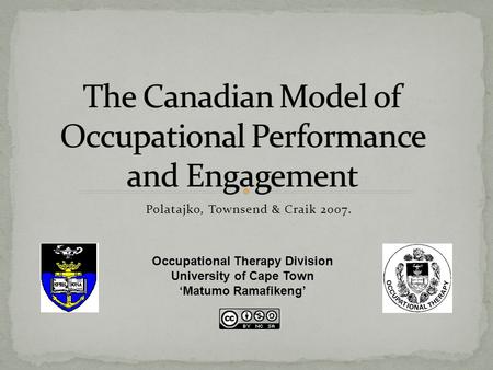 The Canadian Model of Occupational Performance and Engagement