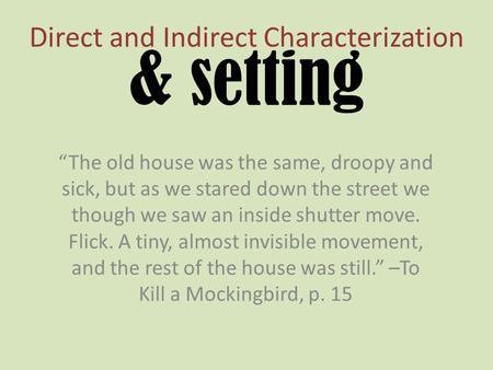 Direct and Indirect Characterization