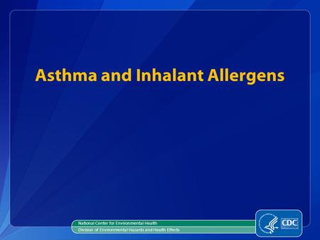 Asthma and Inhalant Allergens