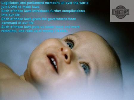 Legislators and parliament members all over the world just LOVE to make laws. Each of these laws introduces further complications into our life. Each of.