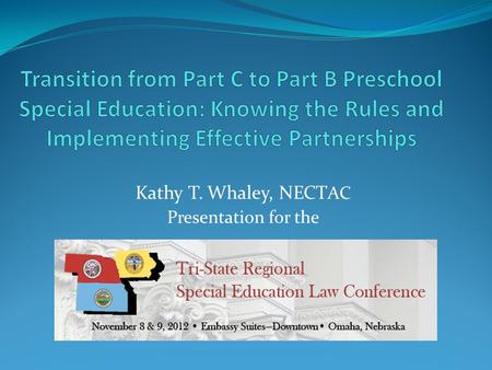 Kathy T. Whaley, NECT AC Presentation for the. Regulatory Requirements IDEA Statue 2004 December 3, 2004 20 USC 1400 Part B Regulations August 14, 2006.