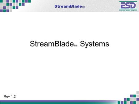 StreamBlade TM StreamBlade TM Systems Rev 1.2. StreamBlade TM 2 Choose your EDT I/O and EDT Main Board combinations… SS/GS Combo 3 SS/GS L-Band & IF SS/GS.