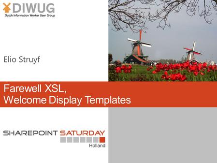Farewell XSL, Welcome Display Templates. ”I’m a SharePoint consultant with a passion for branding and development” Elio Struyf SharePoint Consultant Xylos.