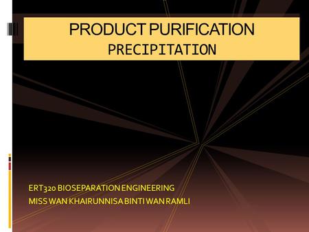 PRODUCT PURIFICATION PRECIPITATION