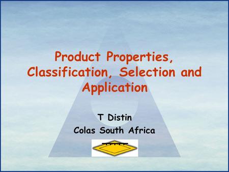 Product Properties, Classification, Selection and Application