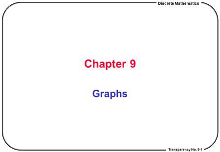 Chapter 9 Graphs.