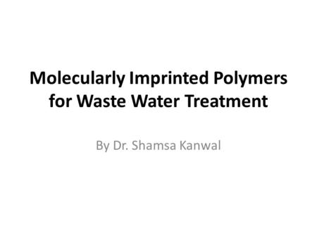 Molecularly Imprinted Polymers for Waste Water Treatment