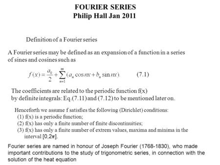 FOURIER SERIES Philip Hall Jan 2011