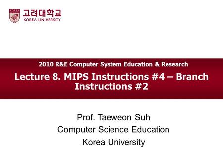 Lecture 8. MIPS Instructions #4 – Branch Instructions #2