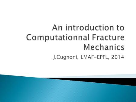 An introduction to Computationnal Fracture Mechanics