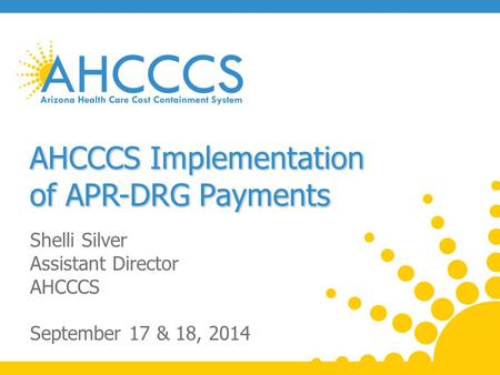 AHCCCS Implementation of APR-DRG Payments